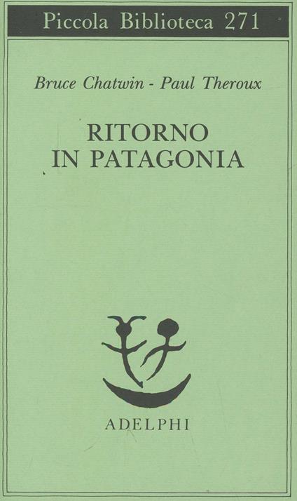 Ritorno in Patagonia - Bruce Chatwin,Paul Theroux - copertina