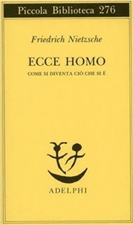 Ecce homo. Come si diventa ciò che si è