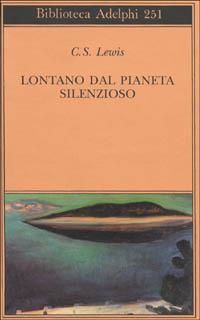 Lontano dal pianeta silenzioso - Clive S. Lewis - copertina