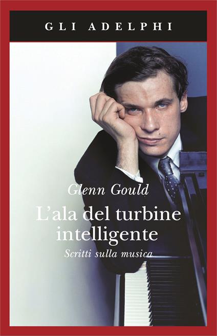 L' ala del turbine intelligente. Scritti sulla musica - Glenn Gould - copertina