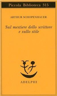 Sul mestiere dello scrittore e sullo stile - Arthur Schopenhauer - copertina