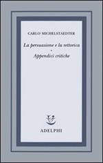 La persuasione e la rettorica. Appendici critiche