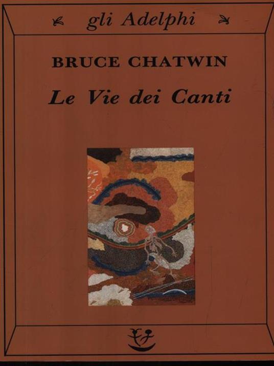 Le vie dei canti - Bruce Chatwin - copertina