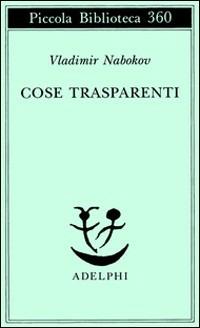 Cose trasparenti - Vladimir Nabokov - copertina