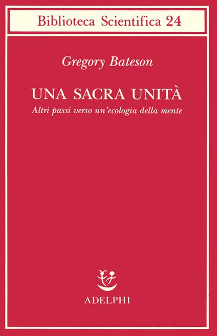 Una sacra unità. Altri passi verso un'ecologia della mente - Gregory Bateson - copertina