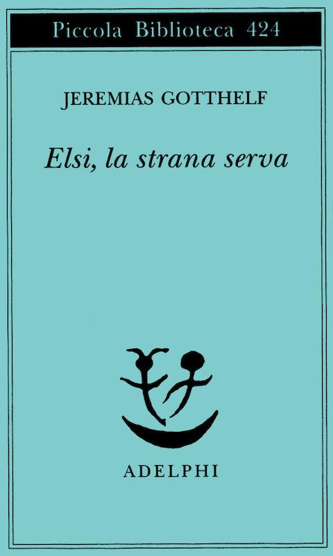 Elsi, la strana serva - Jeremias Gotthelf - copertina