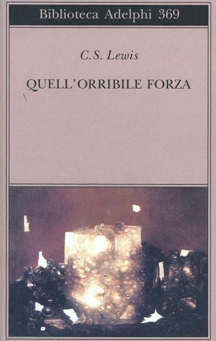 Quell'orribile forza. Una favola moderna per adulti - Clive S. Lewis - copertina