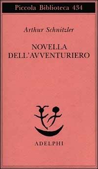 Novella dell'avventuriero. Novella - Arthur Schnitzler - copertina