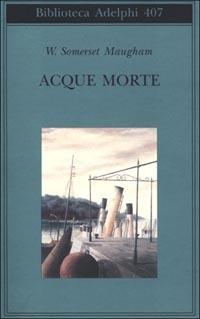 Acque morte - W. Somerset Maugham - copertina