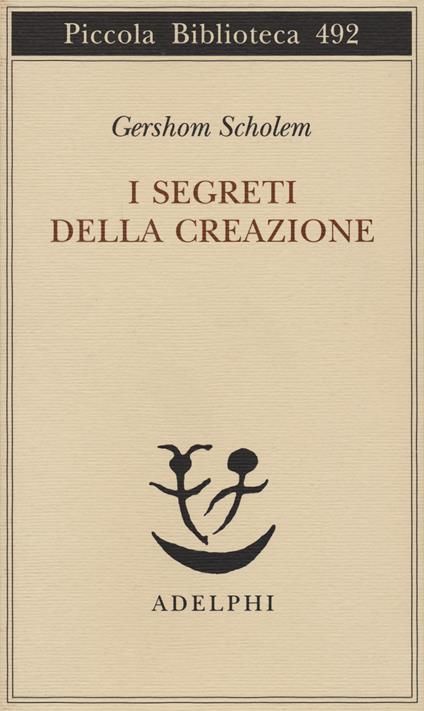 I segreti della creazione. Un capitolo del libro cabbalistico «Zohar» - Gershom Scholem - copertina