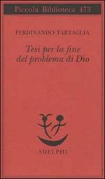 Tesi per la fine del problema di Dio