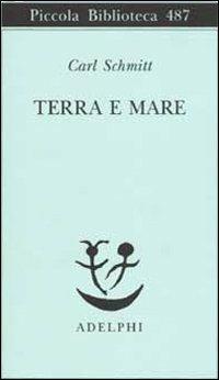 Terra e mare. Una riflessione sulla storia del mondo - Carl Schmitt - copertina