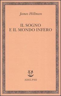 Il sogno e il mondo infero - James Hillman - copertina