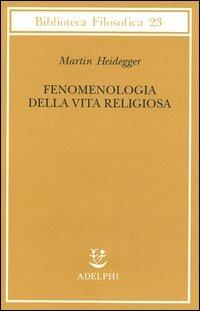 Fenomenologia della vita religiosa - Martin Heidegger - copertina