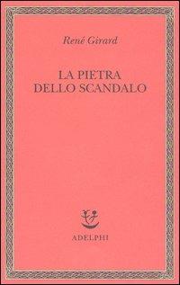 La pietra dello scandalo - René Girard - copertina