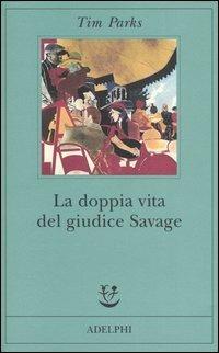 La doppia vita del giudice Savage - Tim Parks - copertina