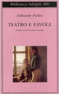 Teatro e favole - Aleksandr Sergeevic Puskin - copertina