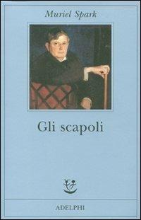 Gli scapoli - Muriel Spark - copertina