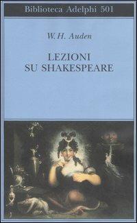 Lezioni su Shakespeare - Wystan Hugh Auden - copertina