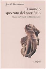 Il mondo spezzato del sacrificio. Studio sul rituale nell'India antica