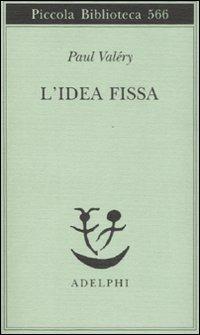 L'idea fissa - Paul Valéry - copertina