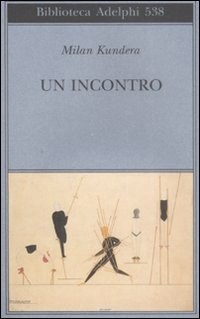 Un incontro - Milan Kundera - Libro - Adelphi - Biblioteca Adelphi