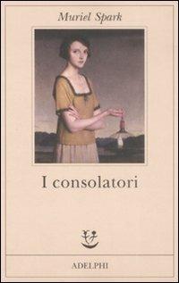 I consolatori - Muriel Spark - copertina