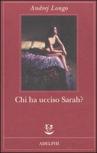 Chi ha ucciso Sarah? - Andrej Longo - copertina