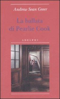 La ballata di Pearlie Cook - Andrew Sean Greer - copertina