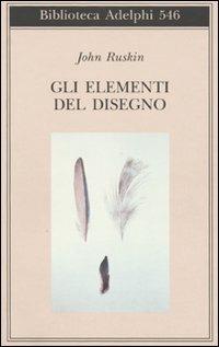 Gli elementi del disegno - John Ruskin - copertina