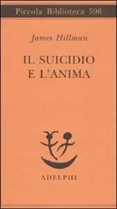 Libro Il suicidio e l'anima James Hillman