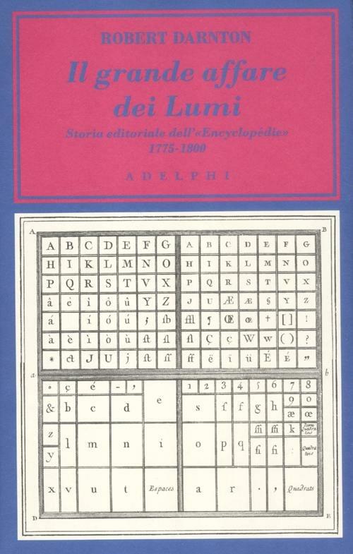 Il grande affare dei Lumi. Storia editoriale dell'«Encyclopédie». 1775-1800 - Robert Darnton - copertina