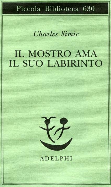 Il mostro ama il suo labirinto - Charles Simic - copertina