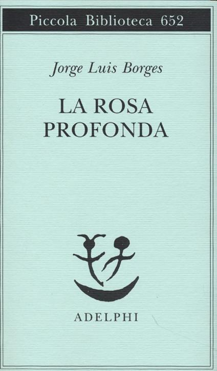 La rosa profonda. Testo spagnolo a fronte - Jorge L. Borges - copertina