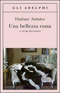 Una bellezza russa e altri racconti - Vladimir Nabokov - copertina