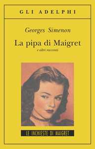 Libro La pipa di Maigret e altri racconti Georges Simenon