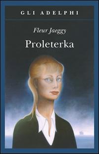 Proleterka - Fleur Jaeggy - copertina