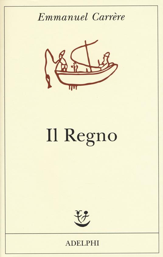 Il regno - Emmanuel Carrère - 2