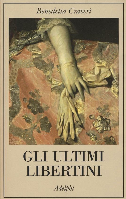 Gli ultimi libertini - Benedetta Craveri - copertina