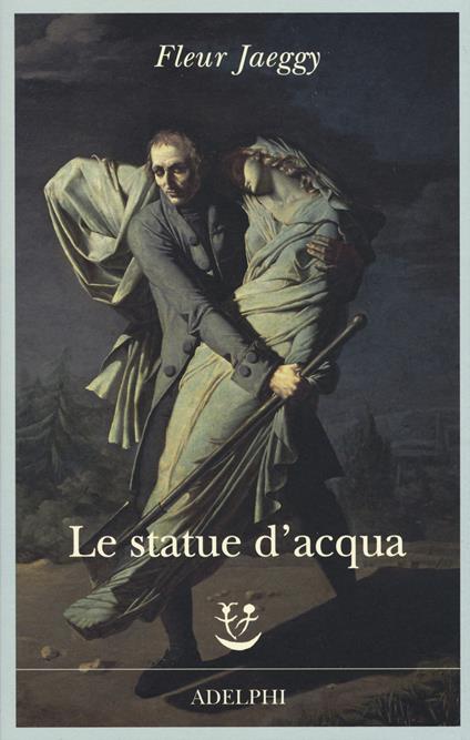 Le statue d'acqua - Fleur Jaeggy - copertina