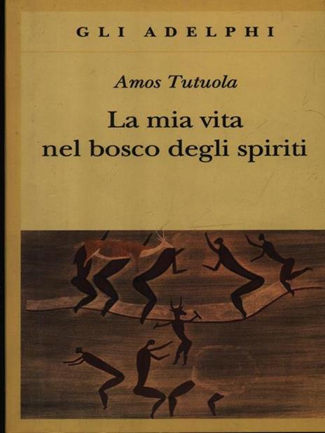 La mia vita nel bosco degli spiriti-Il bevitore di vino di palma - Amos Tutuola - 3