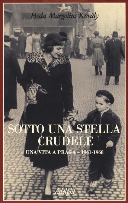 Sotto una stella crudele - Heda Margolius Kovaly - copertina