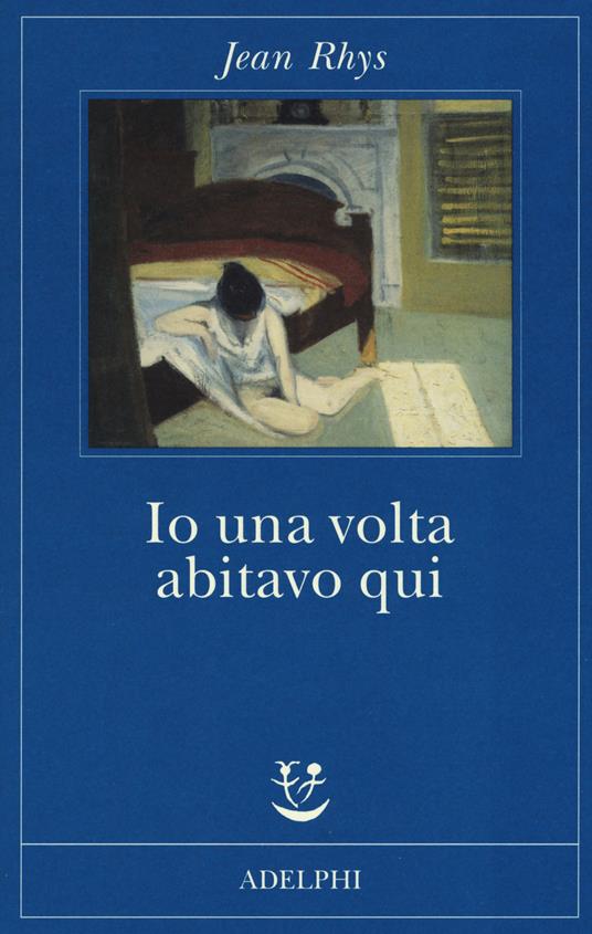 Io una volta abitavo qui - Jean Rhys - copertina