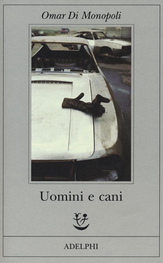 Uomini e cani - Omar Di Monopoli - copertina