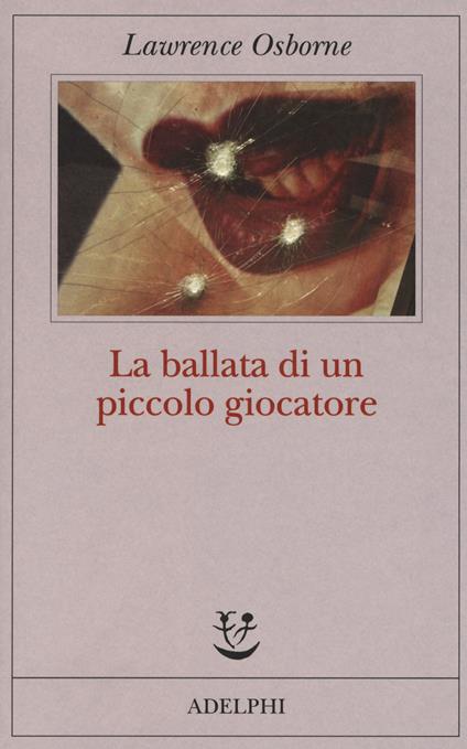 La ballata di un piccolo giocatore - Lawrence Osborne - copertina