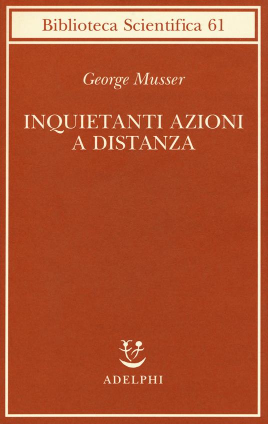 Inquietanti azioni a distanza - George Musser - copertina