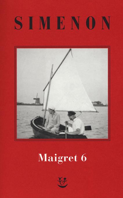 I Maigret: La furia di Maigret-Maigret a New York-Le vacanze di Maigret-Il morto di Maigret-La prima inchiesta di Maigret. Nuova ediz.. Vol. 6 - Georges Simenon - copertina