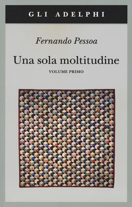 Una sola moltitudine. Testo portoghese a fronte. Vol. 1 - Fernando Pessoa - copertina