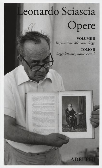 Opere. Vol. 2\2: Inquisizioni, memorie, saggi. Saggi letterari, storici e civili. - Leonardo Sciascia - copertina