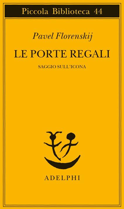 Le porte regali. Saggio sull'icona - Pavel Aleksandrovic Florenskij - copertina